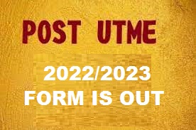 POST UTME 2022/2023 - LIST OF SCHOOLS WHOSE FORMS ARE OUT